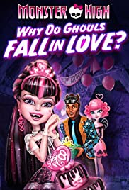 Monster High: Why Do Ghouls Fall in Love? 2012 copertina