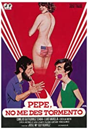 Pepe, no me des tormento 1981 poster