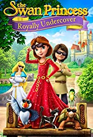 The Swan Princess: Royally Undercover (2017) cover