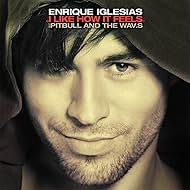 Enrique Iglesias Feat. Pitbull & The WAV.s: I Like How It Feels 2011 охватывать