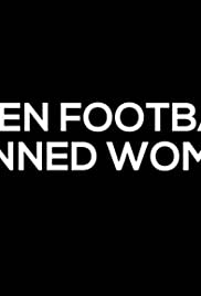 When Football Banned Women 2017 poster