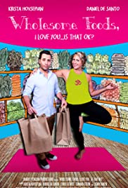 Wholesome Foods I Love You... Is That OK? 2018 poster